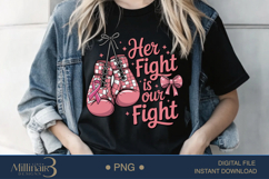 Her Fight Is Our Fight Png,Breast Cancer Awareness Sublimati Product Image 2