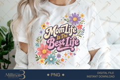 Mom Life Is The Best Life PNG, Colorful Floral Mama Design, Product Image 1