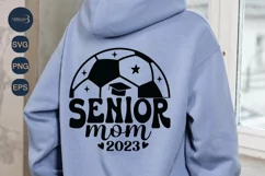 Senior Soccer Mom 2023 SVG PNG Sublimation | Class of 2024 Product Image 1