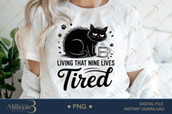 Living That Nine Lives Tired Cat Sublimation PNG ,Funny Cat Product Image 1