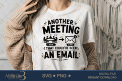 Another Meeting That Could Have Been an Email SVG PNG, Funny Product Image 1