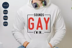 Sounds Gay I'm in LGBT SVG |Transgender SVG Product Image 1