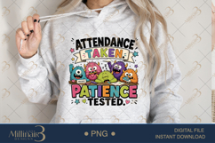 Attendance Taken Patience Tested PNG, Funny Teacher Monster Product Image 1
