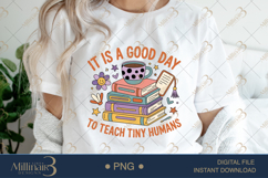It&#039;s A Good Day To Teach Tiny Humans PNG|Daycare Provider Su Product Image 1