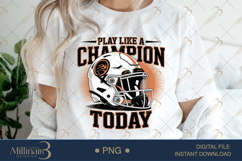 Play Like A Champion Today PNG | Motivational Football Clipa Product Image 1