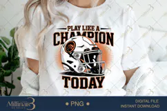 Play Like A Champion Today PNG | Motivational Football Clipa Product Image 1