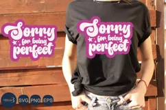 Sorry For Being Perfect SVG PNG Sublimation| Sassy Girl Y2K Product Image 1
