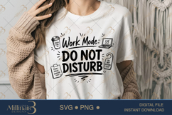 Work Mode Do Not Disturb SVG PNG, Funny Office Quote Digital Product Image 1