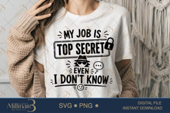My Job Is Top Secret Even I Don’t Know SVG PNG, Funny Work Q Product Image 1
