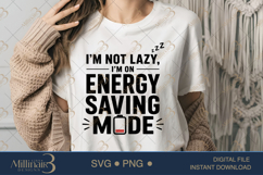 I'm Not Lazy I'm on Energy Saving Mode SVG PNG, Funny Quote Product Image 1