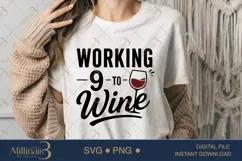 Working 9 to Wine SVG PNG, Funny Wine Lover Quote Digital Do Product Image 1