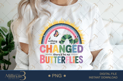 If Nothing Ever Changed Butterflies PNG |Teacher Inspiration Product Image 1