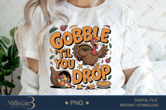 Funny Thanksgiving Gobble Til You Drop PNG |Fun Fall Shirt D Product Image 1
