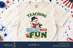 Teaching Is Snow Much Fun PNG, Funny Teacher Christmas PNG, Product Image 1