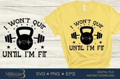I Won't Quit Until I'm Fit SVG PNG Sublimation|Workout Gym Product Image 1