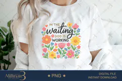 In the Waiting God is Working PNG |Christian Floral PNG Product Image 1