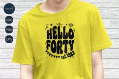 Hello Forty 40th Years Birthday SVG PNG Sublimation Product Image 1