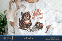 All Oopsies No Daisies Cat PNG Sublimation ,Funny Cat Product Image 1