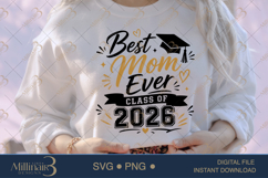 Best Mom Ever Class of 2026 SVG PNG, Mom Graduation Design, Product Image 1