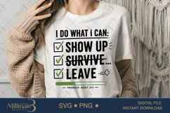 I Do What I Can Show Up Survive Leave SVG PNG, Funny Work Qu Product Image 1