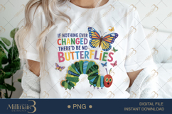 If Nothing Ever Changed There&#039;d Be No Butterflies Teacher  Product Image 1