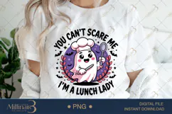 You Can’t Scare Me I’m a Lunch Lady PNG |SFunny Halloween Product Image 1