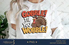 Gobble Til You Wobble PNG Funny Thanksgiving Shirt Design Product Image 1