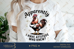 Apparently I Have Attitude Who Knew PNG | Funny Quote Sublim Product Image 1