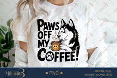 Paws Off My Coffee PNG | Funny Husky Dog Clipart Product Image 1