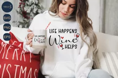 Life happens wine helps Svg Sublimation Png|Wine Lover SVG Product Image 2