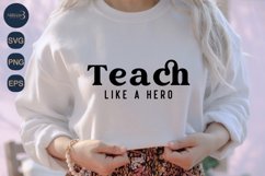 Teach Like A Hero SVG|Teacher Appreciation|School SVG Product Image 1