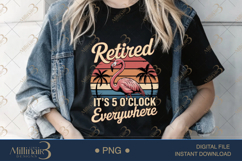 Retired It’s 5 O’Clock Everywhere PNG |Retirement Party Product Image 2