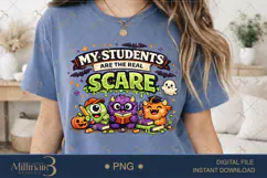 My Students Are The Real Scare PNG, Funny Halloween Teacher Product Image 2