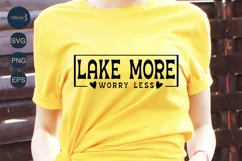 Lake More Worry Less SVG PNG Sublimation |Vacation |Lake Vac Product Image 2