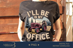 Funny Tractor I’ll Be in My Office PNG | Farm Humor Clipart Product Image 2