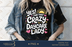 Yes! I Am That Crazy Daycare Lady PNG|Daycare Provider Subli Product Image 2