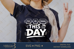 Ctrl Alt Delete This Day SVG PNG, Funny Work Quote Digital D Product Image 2