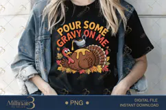 Pour Some Gravy On Me PNG Funny Thanksgiving Shirt Design Product Image 2