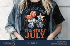 You Look Like The 4th of July PNG| 4th of July Cute Patriot Product Image 2