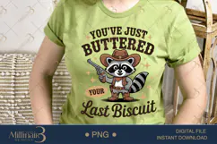 You’ve Just Buttered Your Last Biscuit PNG Funny Cowboy Racc Product Image 2