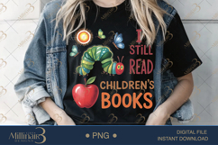 I Still Read Children’s Books PNG |Teacher Inspirational Product Image 2