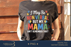 I May Be Non Verbal But My Mama PNG | Puzzle Piece Autism Aw Product Image 2