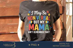 I May Be Non Verbal But My Mama PNG | Puzzle Piece Autism Aw Product Image 2