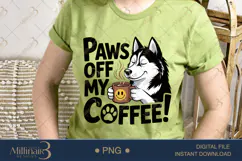 Paws Off My Coffee PNG | Funny Husky Dog Clipart Product Image 2