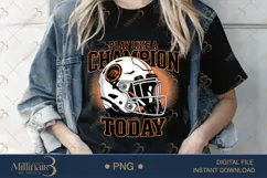 Play Like A Champion Today PNG | Motivational Football Clipa Product Image 2