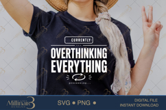 Currently Overthinking Everything SVG PNG, Funny Anxiety Quo Product Image 2