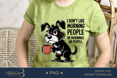 Grumpy Dog Funny Coffee Quote PNG| I Don't Like Morning Peo Product Image 2