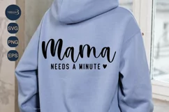 Mama Needs A Minute SVG PNG|Mother's Day|Funny Family Quotes Product Image 2