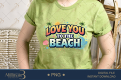 Love You To The Beach PNG Cute Summer Quote Design, Tropical Product Image 2