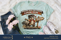 Making Bad Decisions Look Fun PNG, Funny Raccoon Digital Des Product Image 2